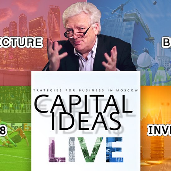 Capital Ideas Live – your guide to doing business in Moscow | Акцент UK